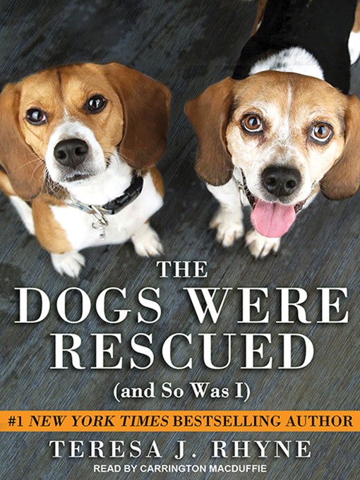 Title details for The Dogs Were Rescued (And So Was I) by Teresa J. Rhyne - Wait list